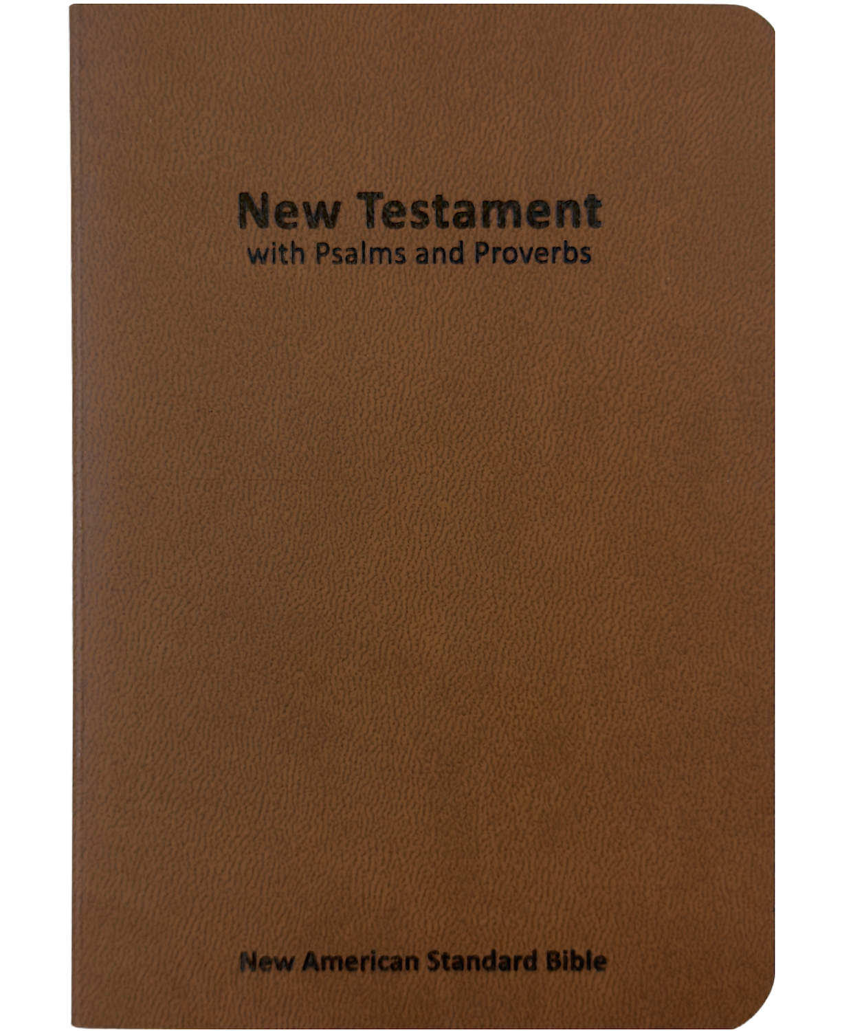 NAS 2020 New Testament with Psalms and Proverbs, brown softcover